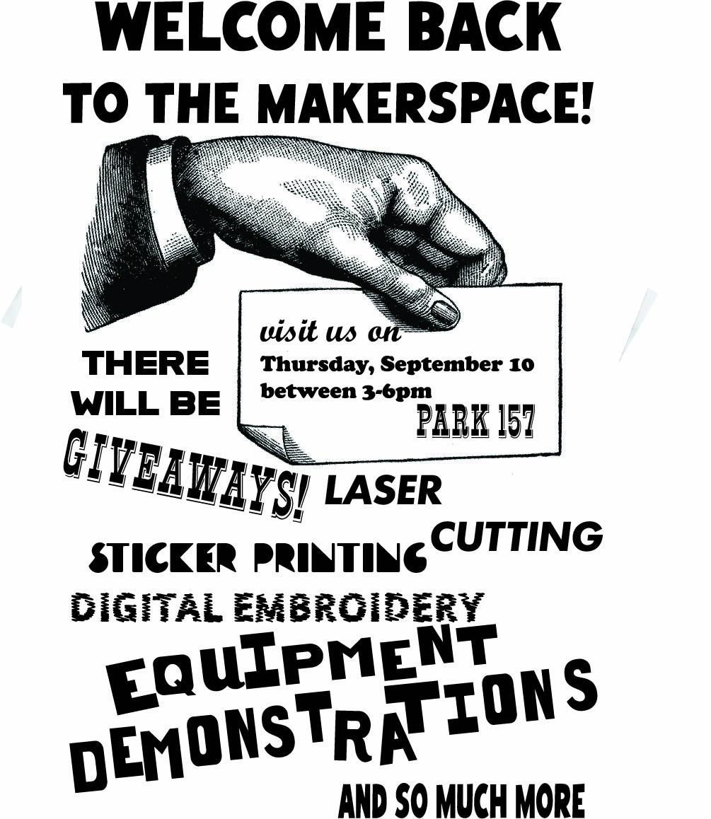Visit us tomorrow, 9/10 to see what the Makerspace has to offer!    3-6pm, Park 157